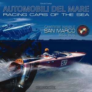 Racing Cars of the Seas: Cantiere Navale San Marco 1953-1975 de Gerald Guetat