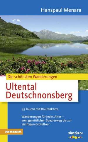 Die schönsten Wanderungen. Ultental Deutschnonsberg de Hanspaul Menara