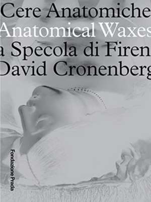 Anatomical Waxes de David Cronenberg