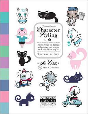 Character Styling, the Cat: Many Ways to Design a Character in a Simple and Modern Style de Vincenzo Sguera