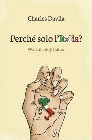 Perché solo l'Italia? de Charles Davila