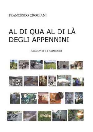 Al di qua e al di là degli Appennini de Francesco Crociani