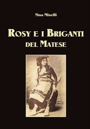 Rosy e i Briganti del Matese de Nina Miselli