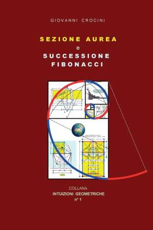 Sezione Aurea e Successione di Fibonacci de Giovanni Crocini