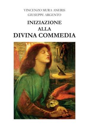 Iniziazione alla Divina Commedia de Vincenzo Mura Aneris