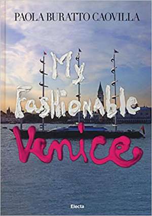 My fashionable Venice de Paola Buratto Caovilla