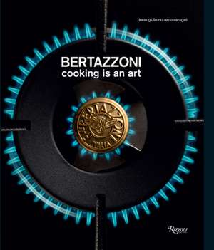 Bertazzoni: Cooking Is an Art de Decio Carugati