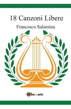 18 Canzoni Libere de Francesco Salamina