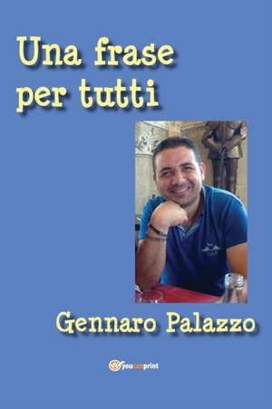 Una frase per tutti de Gennaro Palazzo