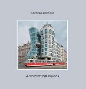 Architectural visions de Lorenzo Linthout