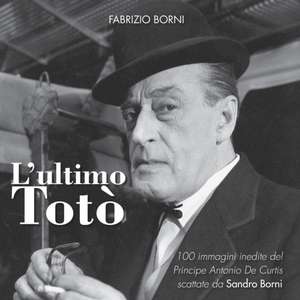 L'ultimo Totò de Fabrizio Borni