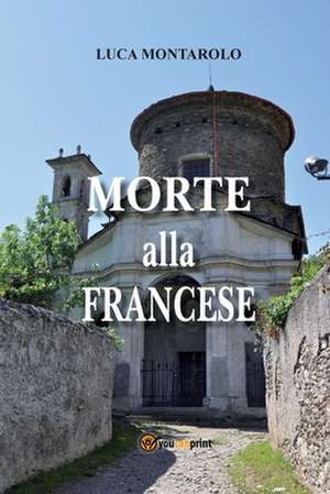 Morte alla francese de Luca Montarolo