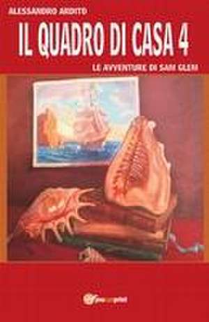 Il quadro di casa 4 - Le avventure di Sam Glem de Alessandro Ardito