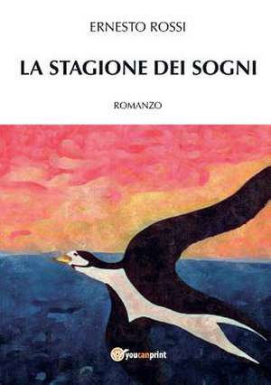 La stagione dei sogni de Ernesto Rossi