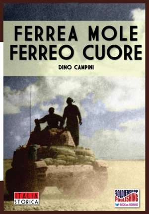 Ferrea mole Ferreo cuore de Dino Campini