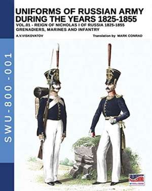 Uniforms of Russian Army during the years 1825-1855. Vol. 1 de Aleksandr Vasilevich Viskovatov