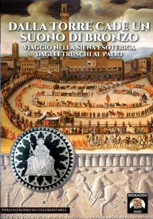 Dalla torre cade un suono di bronzo de Pierluigi Romeo Di Colloredo Mels