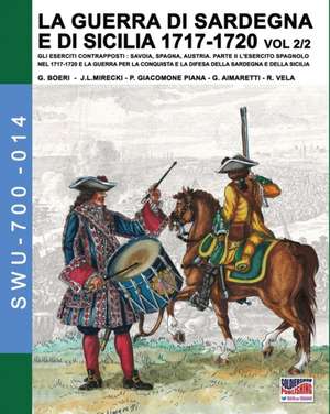 1717-LA GUERRA DI SARDEGNA E DI SICILIA1720 vol. 2/2. de Giancarlo Boeri