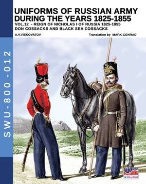 Uniforms of Russian army during the years 1825-1855 - Vol. 12 de Aleksandr Vasilevich Viskovatov