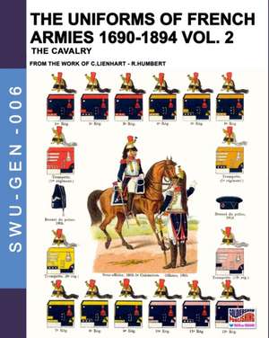 The uniforms of French armies 1690-1894 - Vol. 2 de Constance Lienhart