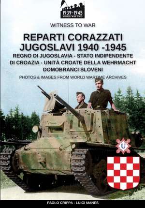 Reparti corazzati Jugoslavi 1940-1945 de Paolo Crippa