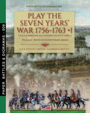 Play the Seven Years' War 1756-1763 - Vol. 1 de Luca Stefano Cristini