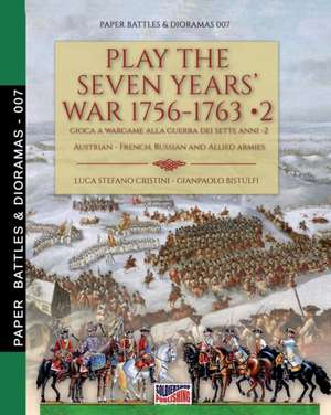 Play the Seven Years' War 1756-1763 - Vol. 2 de Luca Stefano Cristini