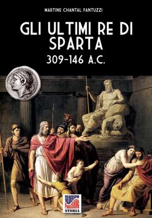 Gli ultimi re di Sparta de Martine Chantal Fantuzzi