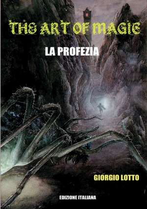 The Art Of Magic - La Profezia de Giorgio Lotto