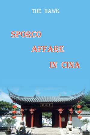 Sporco affare in Cina de The Hawk