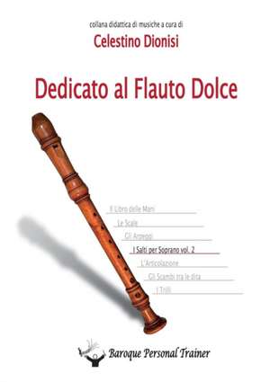 Dedicato al Flauto Dolce - I salti per soprano vol.2 de Celestino Dionisi