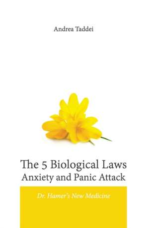 The 5 Biological Laws Anxiety and Panic Attacks de Andrea Taddei