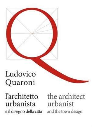 architect/urbanist and the town design de Ludovico Quaroni