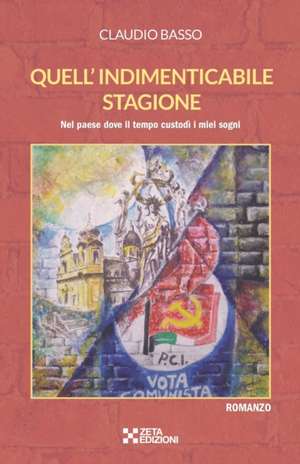 Quell'indimenticabile stagione: Nel paese dove il tempo custodì i miei sogni de Claudio Basso