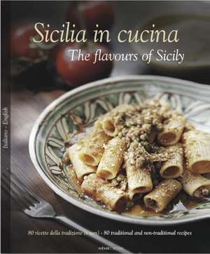 Sicilia in Cucina/The Flavours of Sicily de William Dello Russo