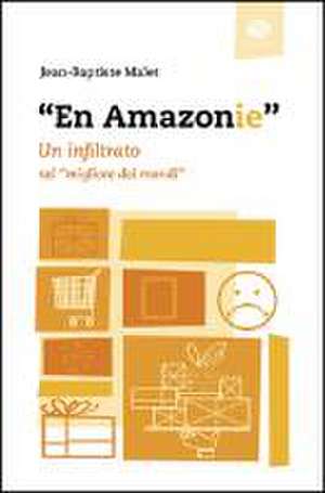 "En Amazonie". Un infiltrato nel "migliore dei mondi" de Jean-Baptiste Malet