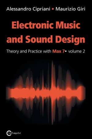 Electronic Music and Sound Design - Theory and Practice with Max 7 - Volume 2 (Second Edition) de Alessandro Cipriani