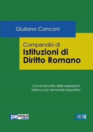 Compendio di Istituzioni di Diritto Romano de Giuliano Conconi