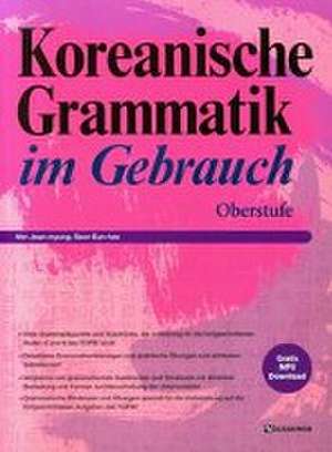 Koreanische Grammatik im Gebrauch - Oberstufe de Jean-myung Ahn