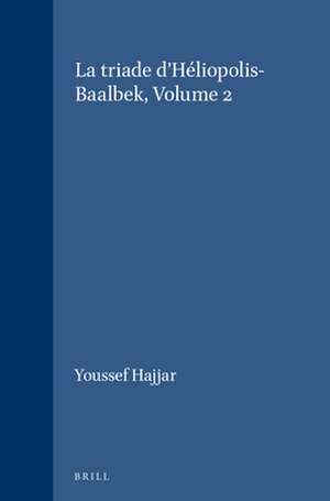 La triade d'Héliopolis-Baalbek, Volume 2 de Youssef Hajjar