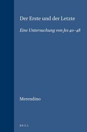 Der Erste und der Letzte: Eine Untersuchung von Jes 40-48 de Rosario Pius Merendino