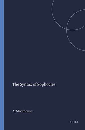 The Syntax of Sophocles de A.C. Moorhouse