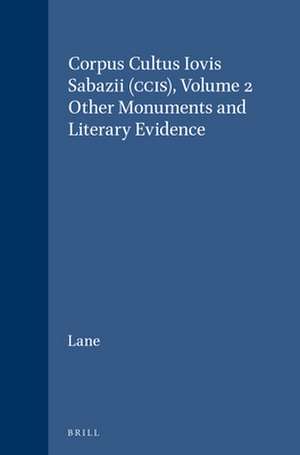 Corpus Cultus Iovis Sabazii (CCIS), Volume 2: Other Monuments and Literary Evidence de E.N. Lane