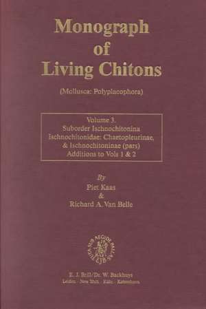 Monograph of Living Chitons (Mollusca: Polyplacophora), Volume 3 Ischnochitonidae: Chaetopleurinae and Ischnochitoninae (pars) de Piet Kaas