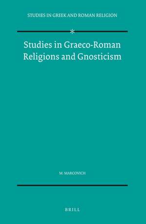 Studies in Graeco-Roman Religions and Gnosticism de Miroslav Marcovich