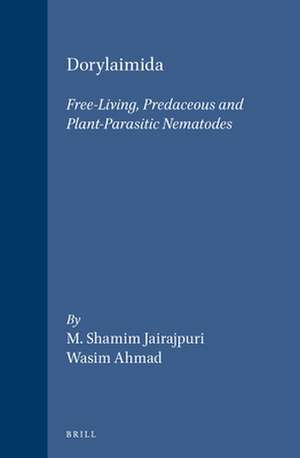 Dorylaimida: Free-Living, Predaceous and Plant-Parasitic Nematodes de Jairajpuri