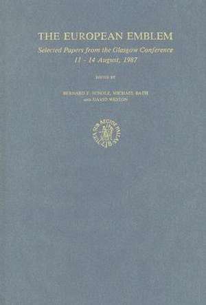 The European Emblem: Selected Papers from the Glasgow Conference, 11-14 August 1987 de Bernhard Scholz