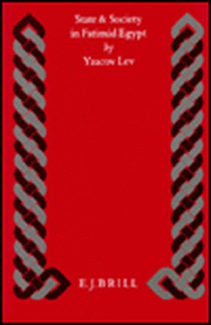 State and Society in Fatimid Egypt de Yaacov Lev