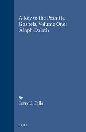 A Key to the Peshitta Gospels, Volume One. ’Ālaph-Dālath de Terry Falla