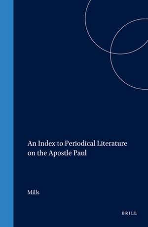 An Index to Periodical Literature on the Apostle Paul de Mills